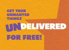 Get your unwanted things undelivered for free!